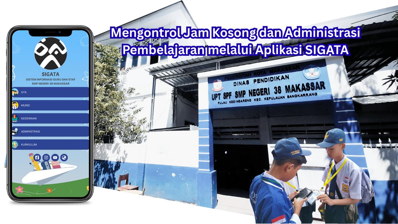 SMP Negeri 38 Makassar Kembangkan Aplikasi SIGATA untuk Kendalikan Jam Kosong dan Tingkatkan Mutu Pendidikan